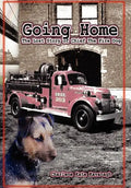Going Home: The Lost Story of Chief the Fire Dog - Hardcover