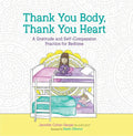 Thank You Body, Thank You Heart: A Gratitude and Self-Compassion Practice for Bedtime - Hardcover