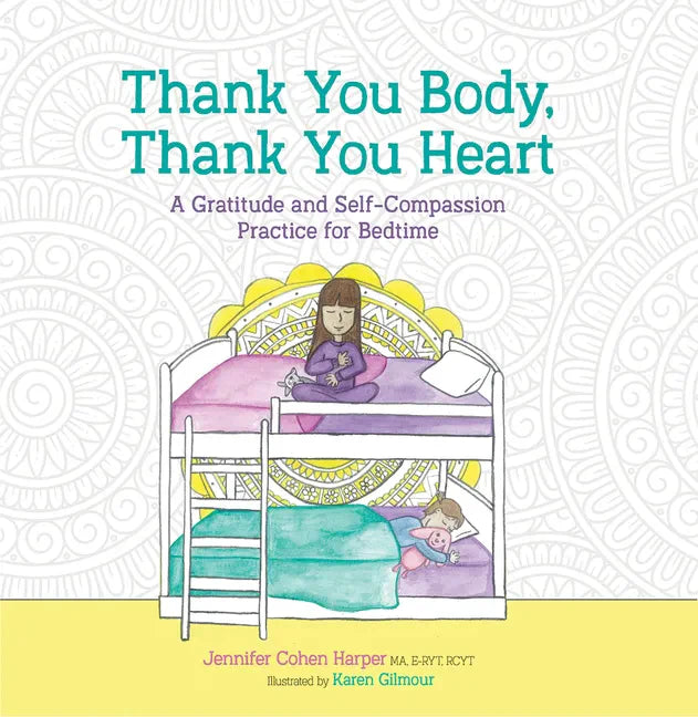 Thank You Body, Thank You Heart: A Gratitude and Self-Compassion Practice for Bedtime - Hardcover