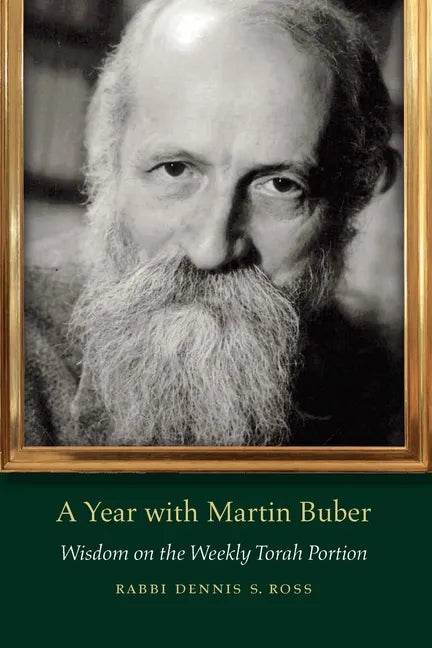 A Year with Martin Buber: Wisdom on the Weekly Torah Portion - Paperback