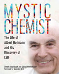 Mystic Chemist: The Life of Albert Hofmann and His Discovery of LSD - Paperback