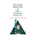 The Little Match Girl & Other Christmas Stories by Hans Christian Andersen: Christmas Specials Series - Paperback
