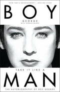 Take It Like a Man: The Autobiography of Boy George - Paperback