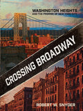 Crossing Broadway: Washington Heights and the Promise of New York City - Paperback