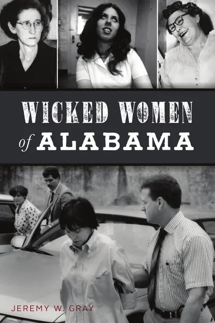Wicked Women of Alabama - Paperback
