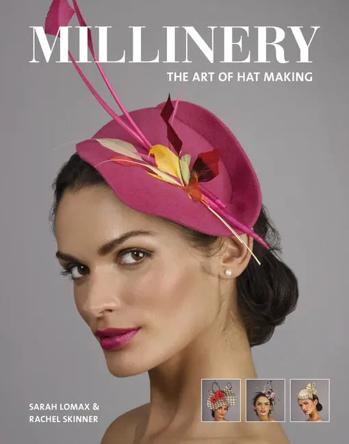 Millinery: The Art of Hat-Making - Paperback