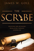 The Scribe: Receiving and Retaining Revelation through Journaling - Paperback