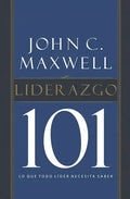 Liderazgo 101: Lo Que Todo Líder Necesita Saber - Paperback
