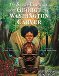 The Secret Garden of George Washington Carver - Hardcover