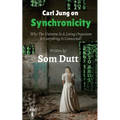 Carl Jung on Synchronicity: Why Universe Is A Living Organism & Everything Is Connected? - Paperback