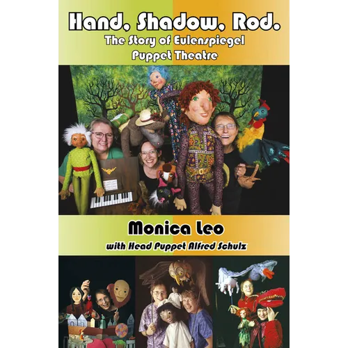 Hand, Shadow, Rod: The Story of Eulenspiegel Puppet Theatre - Paperback
