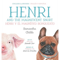 Henri and the Magnificent Snort / Henri y el magn?fico ronquidito: A Bilingual Children's Book about Bullying, Belonging, and Love - Hardcover