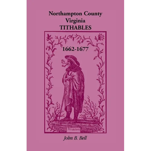 Northampton County, Virginia, Tithables, 1662-1677 - Paperback
