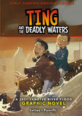Ting and the Deadly Waters: A 1931 Yangtze River Flood Graphic Novel - Paperback