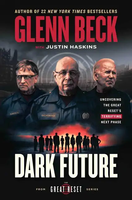 Dark Future: Uncovering the Great Reset's Terrifying Next Phase - Hardcover