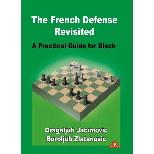The French Defense Revisited: A Practical Guide for Black - Hardcover
