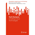 Tech Horizons: Unveiling Future Technologies - Paperback