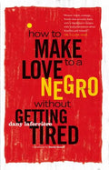 How to Make Love to a Negro Without Getting Tired - Paperback