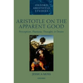 Aristotle on the Apparent Good: Perception, Phantasia, Thought, and Desire - Paperback