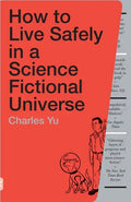 How to Live Safely in a Science Fictional Universe - Paperback