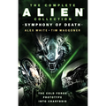 The Complete Alien Collection: Symphony of Death (the Cold Forge, Prototype, Into Charybdis) - Paperback
