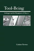 Tool-Being: Heidegger and the Metaphysics of Objects - Paperback