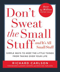 Don't Sweat the Small Stuff . . . and It's All Small Stuff: Simple Ways to Keep the Little Things from Taking Over Your Life - Paperback