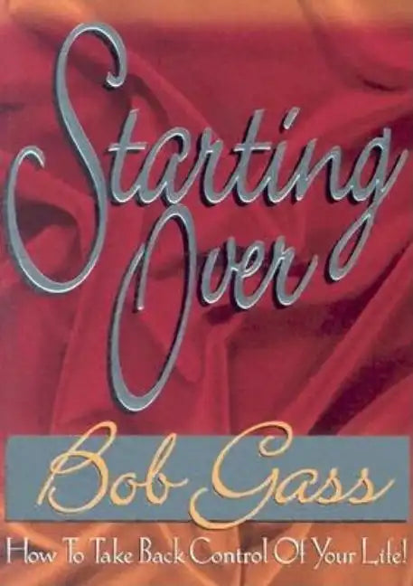 Starting Over: How to Take Back Control of Your Life - Paperback