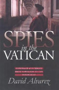 Spies in the Vatican: Espionage and Intrigue from Napoleon to the Holocaust - Hardcover