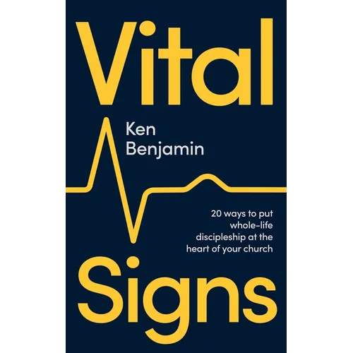 Vital Signs: 20 ways to put whole-life discipleship at the heart of your church - Paperback