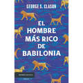 El Hombre Más Rico de Babilonia: Los Siete Principios Fundamentales Para Alcanzar El Éxito Financiero / The Richest Man in Babylon - Paperback
