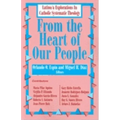 From the Heart of Our People: Latino/A Explorations in Catholic Systematic Theology - Paperback