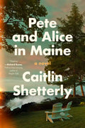 Pete and Alice in Maine - Hardcover