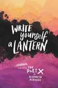 Write Yourself a Lantern: A Journal Inspired by the Poet X - Hardcover