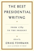 The Best Presidential Writing: From 1789 to the Present - Paperback