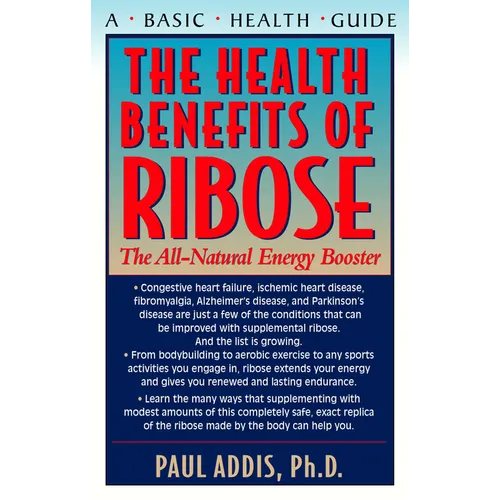 The Health Benefits of Ribose: The All-Natural Energy Booster - Hardcover