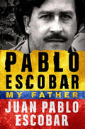 Pablo Escobar: My Father - Paperback
