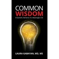 Common Wisdom: 8 Scientific Elements of a Meaningful Life - Hardcover