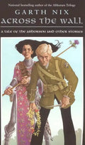 Across the Wall: A Tale of the Abhorsen and Other Stories - Paperback