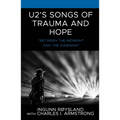 U2's Songs of Trauma and Hope: "Between the Midnight and the Dawning" - Hardcover