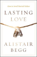 Lasting Love: How to Avoid Marital Failure - Paperback