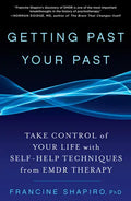 Getting Past Your Past: Take Control of Your Life with Self-Help Techniques from Emdr Therapy - Paperback