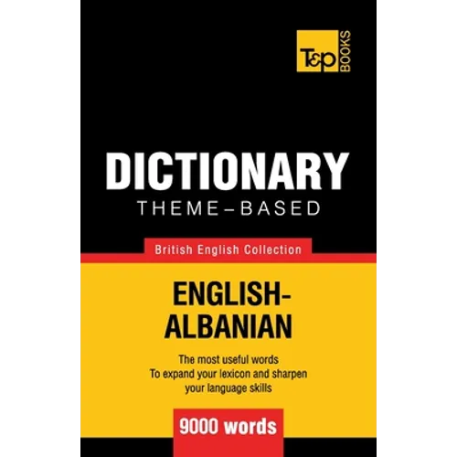 Theme-based dictionary British English-Albanian - 9000 words - Paperback