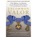 Uncommon Valor: The Medal of Honor and the Warriors Who Earned It in Afghanistan and Iraq - Paperback
