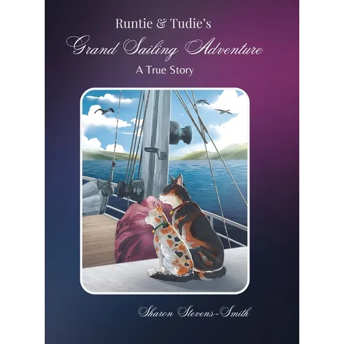 Runtie and Tudie's Grand Sailing Adventure: A True Story - Hardcover