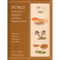 Fungi Collected in Shropshire and Other Neighbourhoods: A Victorian Woman's Illustrated Field Notes - Hardcover