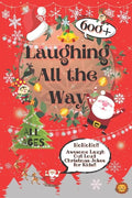 Laughing All the Way: 600+ Awesome Christmas Jokes for Kids - Paperback