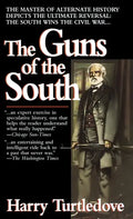 The Guns of the South: A Novel of the Civil War - Paperback