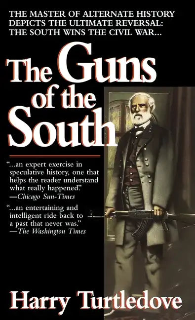 The Guns of the South: A Novel of the Civil War - Paperback