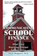 Communicating School Finance: What Every Beginning Principal Needs To Know - Paperback